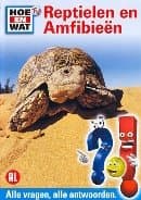 Hoe & Wat: Reptielen en Amfibieen