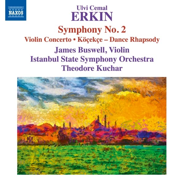 James Buswell, Istanbul State Symphony Orchestra, Theodore Kuchar - Erkin: Symphony No. 2 | Violin Concerto | Köçekçe – Dance Rhapsody (CD)