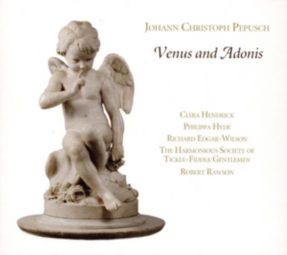 Clara Hendrick, Philippa Hyde, Richard Edgar-Wilson, The Harmonious Society Of Tickle-Fiddle Gentlemen, Robert Rawson - Pepusch: Venus And Adonis (CD)