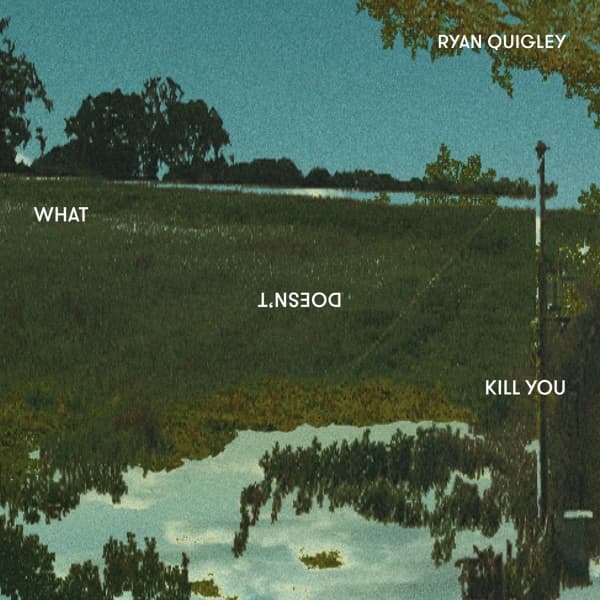 Ryan Quigley - What Doesn't Kill You (CD)