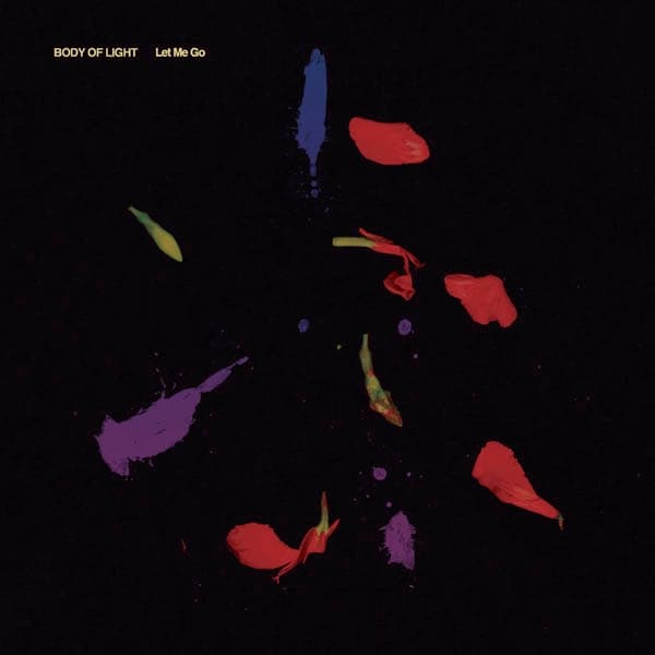 Body Of Light - Let Me Go (LP)
