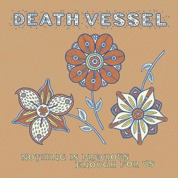 Death Vessel - Nothing Is Precious Enough For Us (LP)