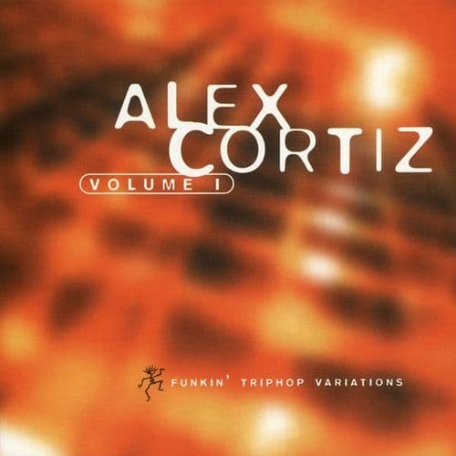 Alex Cortiz - Volume 1 (Funkin' Triphop Variations) (CD)
