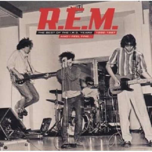 R.E.M. - And I Feel Fine The Best Of