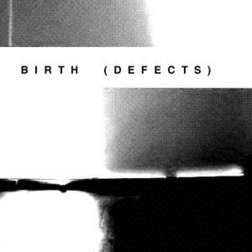 Birth (Defects) - Birth (Defects) (7" Single)