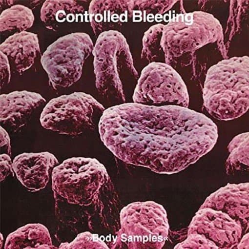 Controlled Bleeding - Body Samples (2 LP)