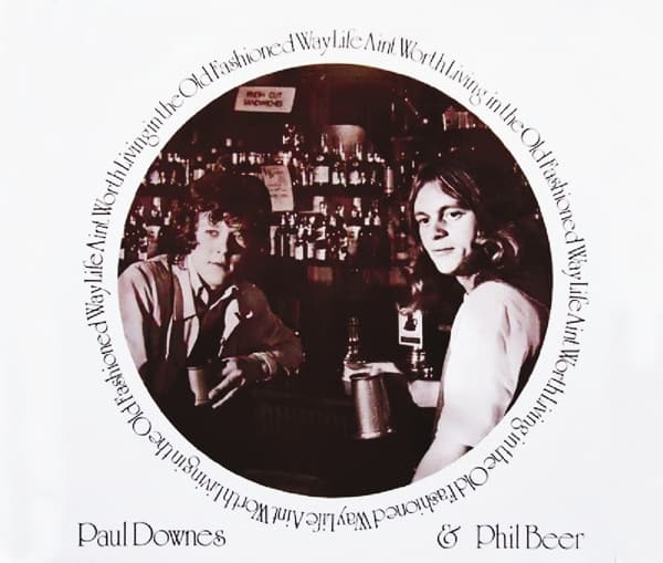 Paul Downes & Phil Beer - Life Ain't Worth Living In The Old Fashioned Way (CD) (Remastered)