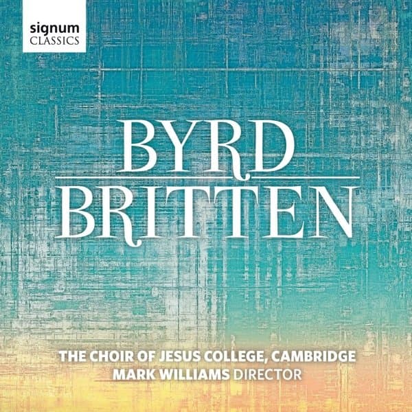 Choir Of Jesus College Cambridge, Mark Williams - Byrd & Britten (CD)
