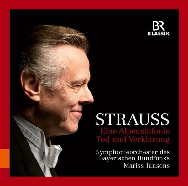 Symphonieorchester Des Bayerischen Rundfunks, Mariss Jansons - Strauss: Eine Alpensinfonie | Tod Und Verklarung (CD)