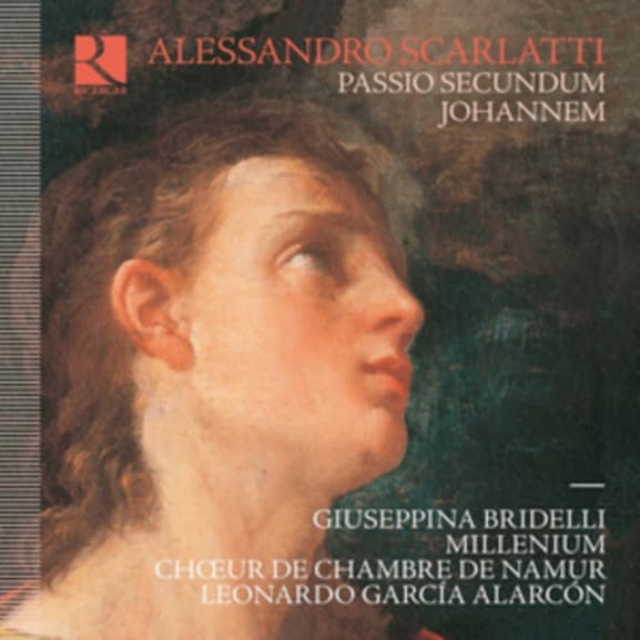 Giuseppina Bridelli, Millenium Orchestra, Choeur De Chambre De Namur, Leonardo Garcia Alarcón, Salvo Vitale - Scarlatti: Passio Secundum Johannem (CD)