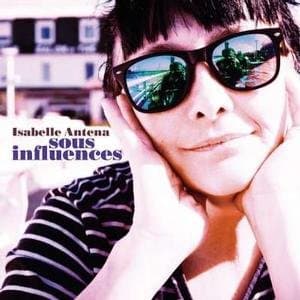 Isabelle Antena - Sous Influences (CD)