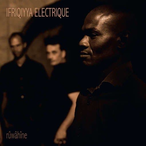 Ifriqiyya Electrique - Rûwâhîne (LP)