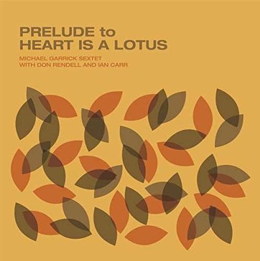 Michael Garrick Sextet With Don Ren - Prelude To Heart Is A Lotus