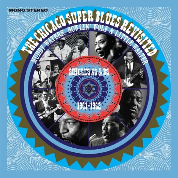 Muddy Waters, Howlin' Wolf & Little Walter - The Chicago Super Blues Revisited Singles As & Bs 1961-1962 (CD)