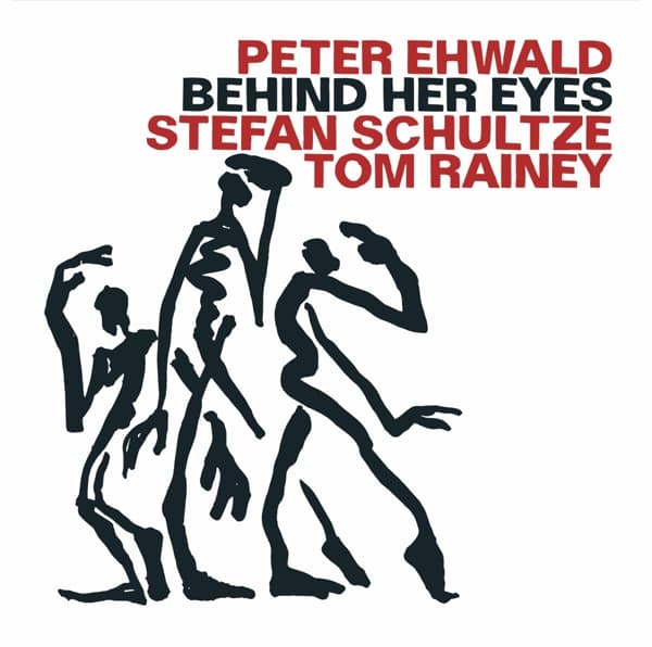 Peter Ehwald, Stefan Schultze & Tom Rainey - Behind Her Eyes (CD)