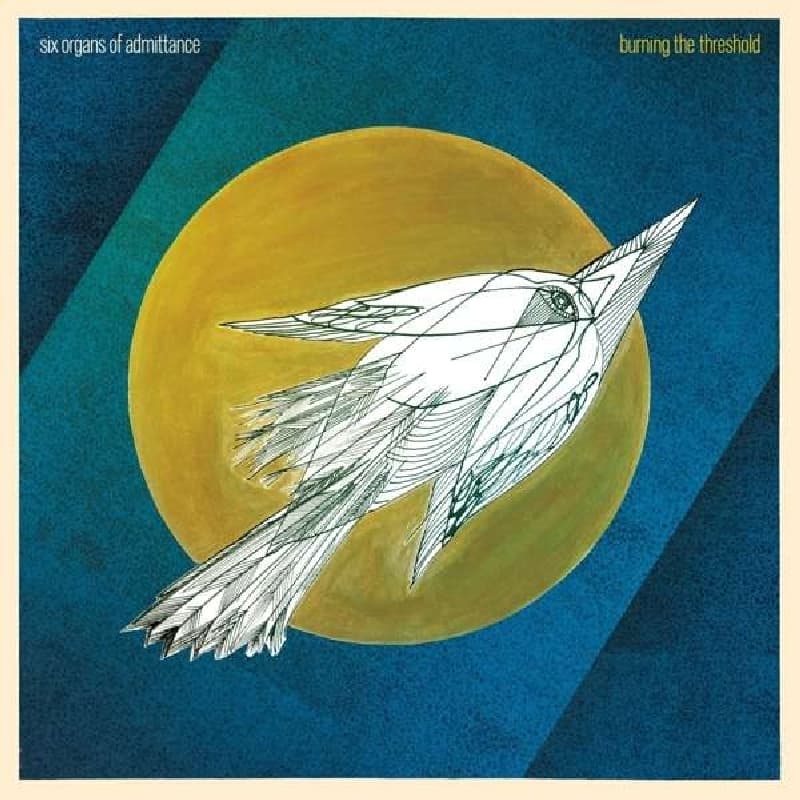 Six Organs Of Admittance - Burning The Threshold (CD)