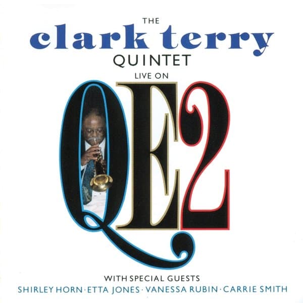 Clark Terry Quintet With Special Guests Shirley Horn, Etta Jones, Vanessa Rubin, Carrie Smith - Live On QE2 (CD)
