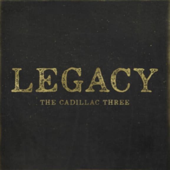 The Cadillac Three - Legacy (LP)