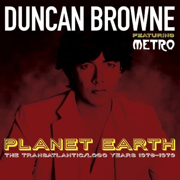 Duncan Browne featuring Metro - Planet Earth: The Transatlantic | Logo Years 1976-1979 (2 CD)