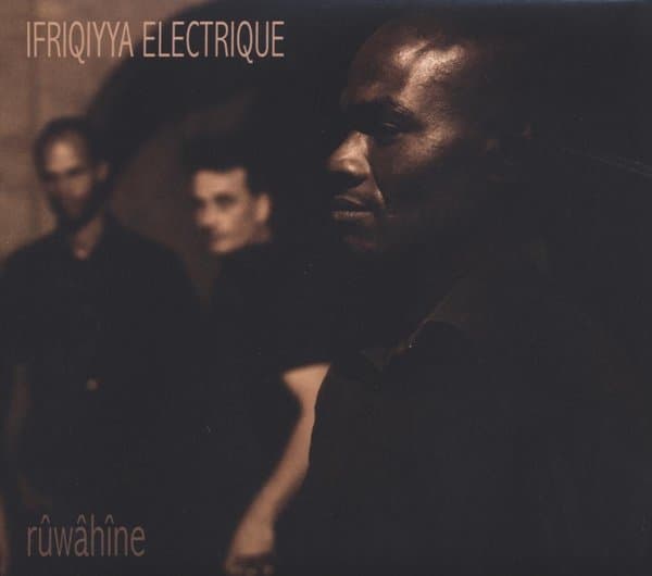 Ifriqiyya Electrique - Rûwâhîne (CD)