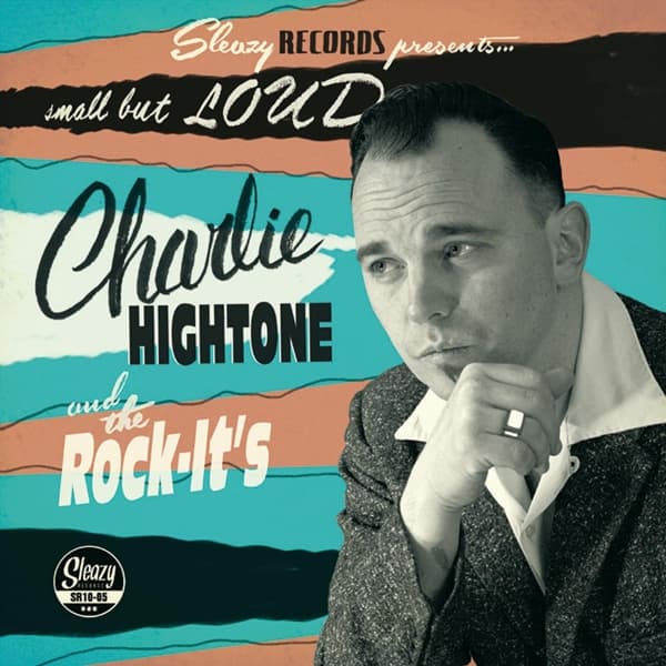 Charlie Hightone & The Rock It's - Small But Loud (10" LP)