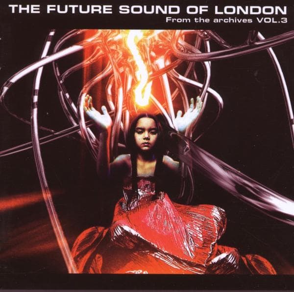 Future Sound Of London - From The Archives (Volume 3)