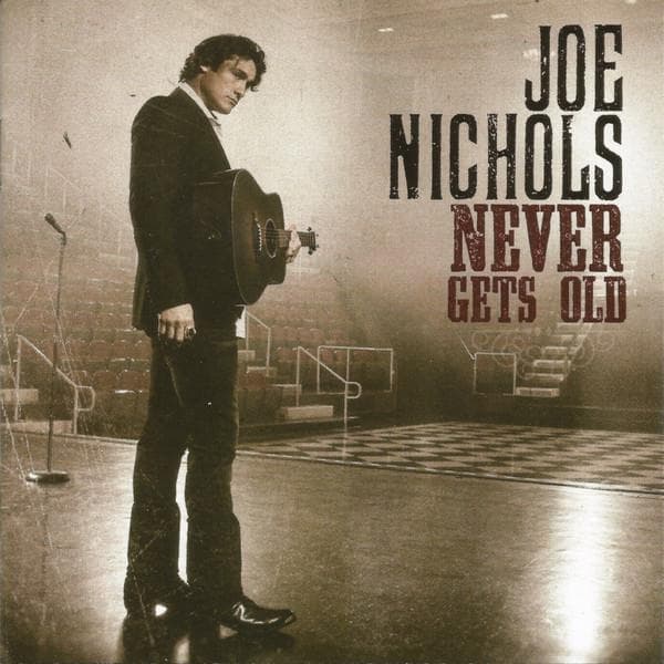 Nichols, Joe - Never Gets Old