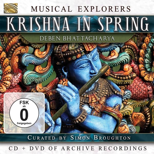Deben Bhattacharya - Musical Explorers. Krishna In Spring. Field Record (2 CD)