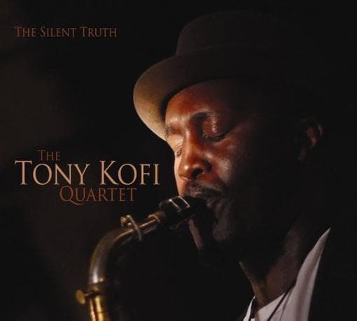 Tony Quartet Kofi - The Silent Truth