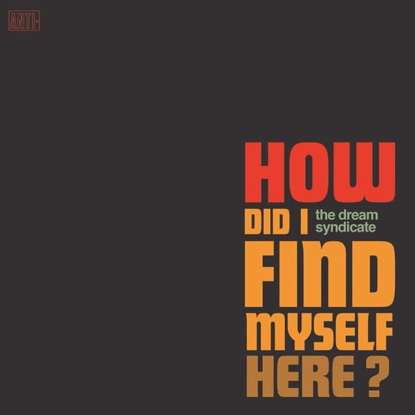 The Dream Syndicate - How Did I Find Myself Here? (CD)