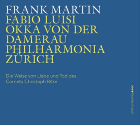 Fabio Luisi, Okka von Der Damerau, Philharmonia Zürich - Martin: Der Weise von Liebe Und Tod Des Cornets Christoph Rilke (CD)