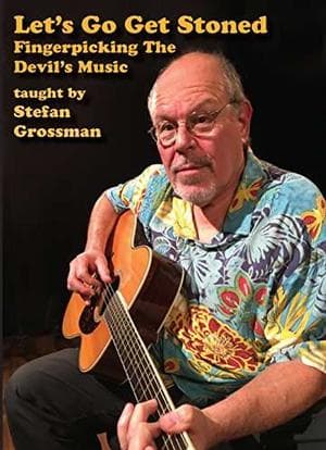 Stefan Grossman - Let's Go Get Stoned. Fingerpicking The Devil's Music (DVD)