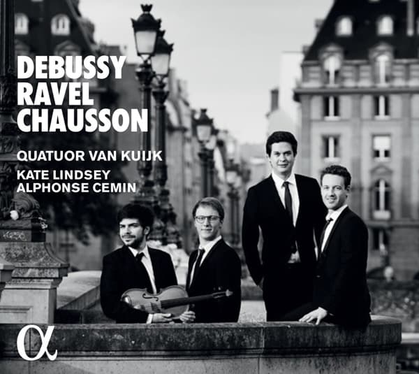 Ernest Chausson, Quatuor Van Kuijk, Kate Lindsey, Alphonse Cemin - Quatuors A Cordes: Debussy, Ravel, Chausson (CD)