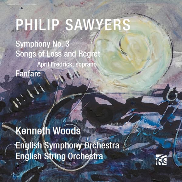 Kenneth Woods, English Symphony Orchestra, English String Orchestra - Sawyers: Symphony No. 3 | Songs Of Loss And Regret | Fanfare (CD)