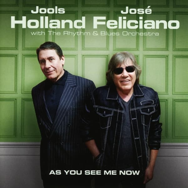 Jools Holland, José Feliciano With Jools Holland And His Rhythm & Blues Orchestra - As You See Me Now (CD)