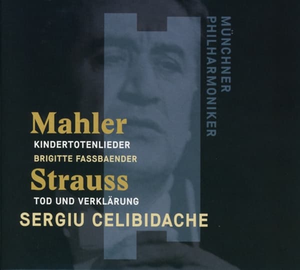 Sergiu Celibidache, Brigitte Fassbaender, Münchner Philharmoniker - Mahler: Kindertotenlieder | Staruss: Tod Und Verklärung (CD) (Remastered)