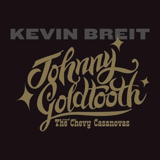 Kevin Breit - Johnny Goldtooth & The Cherry Casanovas (CD)