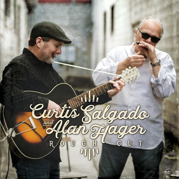 Curtis Salgado & Alan Hager - Rough Cut (CD)