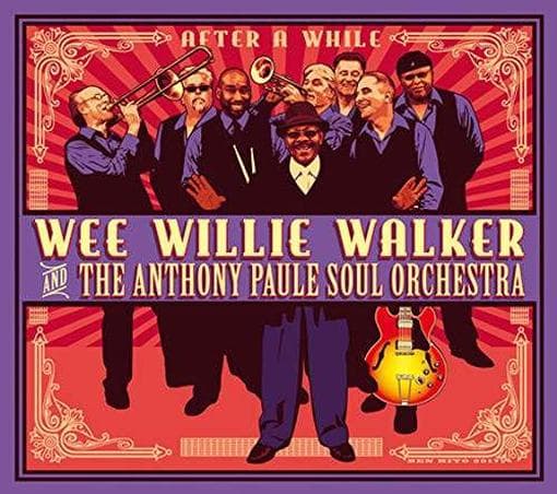 Willie Walker And The Anthony Paule Soul Orchestra - After A While (CD)