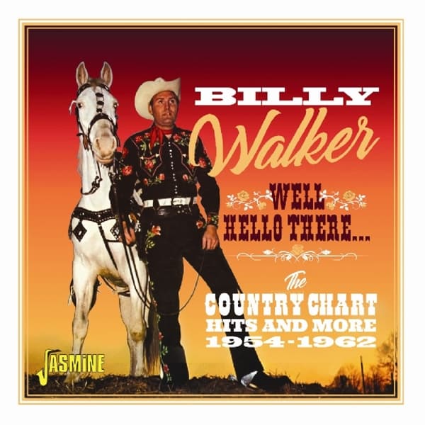 Billy Walker - Well Hello There... The Country Chart Hits and More 1954-1962 (CD)