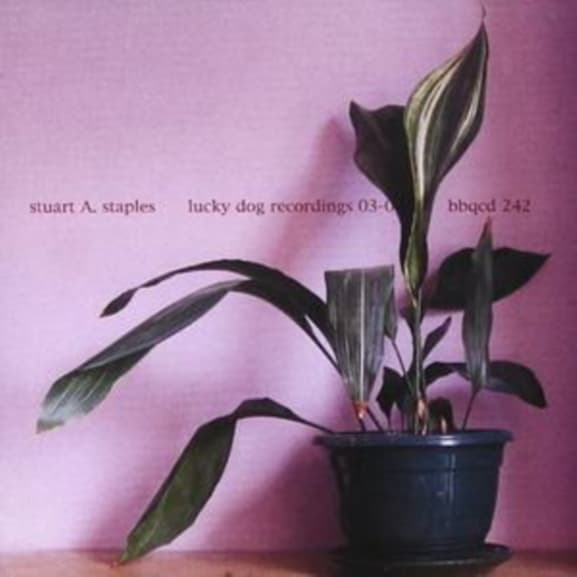 Stuart A Staples - Lucky Dog Recordings 03..