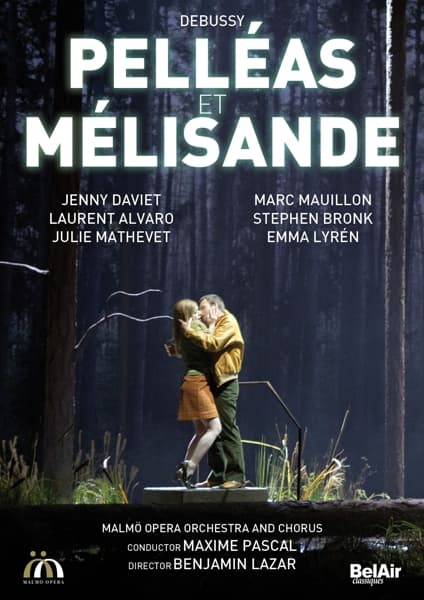 Jenny Daviet, Laurent Alvaro, Julie Mathevet, Marc Mauillon, Stephen Bronk, Emma Lyrén - Debussy: Pelléas Et Mélisande (2 DVD)