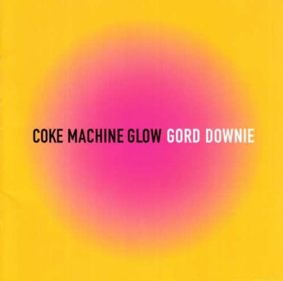 Downie Gord - Coke Machine Glow (CD)