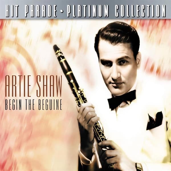 Artie Shaw - Begin the Beguine (Platinum Collection) (CD)