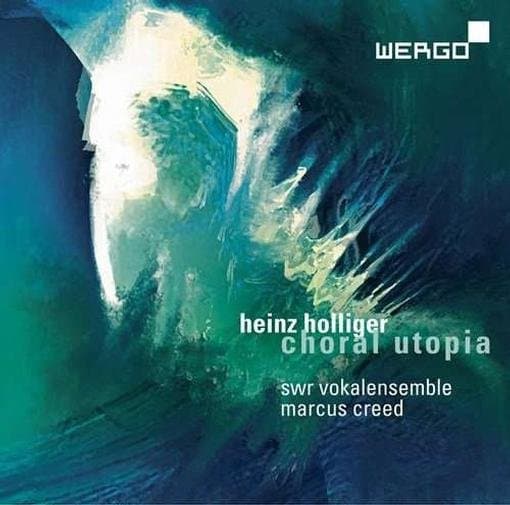 Swr Vokalensemble/creed - Holliger/choral Utopia