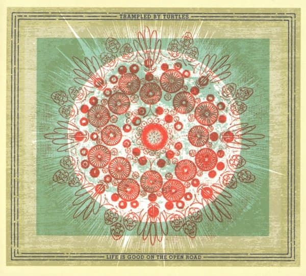 Trampled By Turtles - Life Is Good On The Open Road (CD)