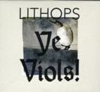 Lithops - Ye Viols! (CD)