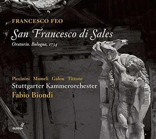 Monica Piccinini, Roberta Mameli, Delphine Galou, Luca Tittoto, Stuttgarter Kammerorchester, Fabio Biondi - Feo: San Francesco Di Sales (2 CD)