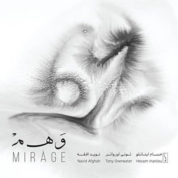 Tony Overwater, Hesam Inanlou & Navid Afghah - Mirage (CD)
