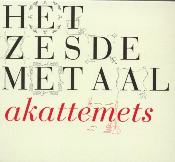 Het Zesde Metaal - Akattemets (CD)